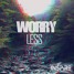 WORRY LESS. Original Mix