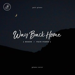 숀 (SHAUN) - WAY BACK HOME Piano Cover 피아노 커버