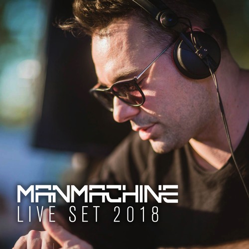 Manmachine - LIVE SET 2018