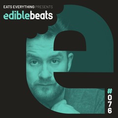 EB076 - Edible Beats - Eats Everything live from Resistance @ Privilege, ibiza