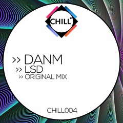 DanM - LSD (Original Mix Sample) [Chill 004]