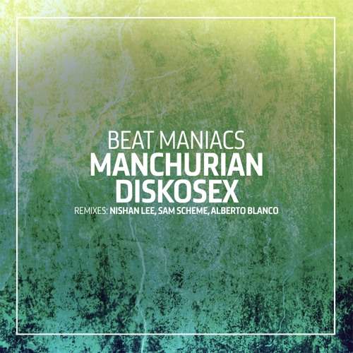 Beat Maniacs - Manchurian Diskosex (Nishan Lee Remix)