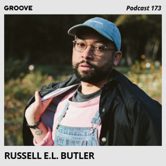Groove Podcast 173 - Russell E.L. Butler