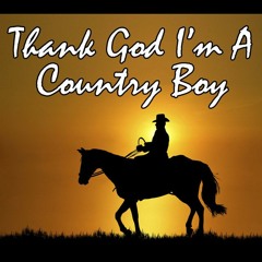 Thank God I'm A Country Boy
