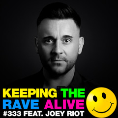 KTRA Episode 333 feat. Joey Riot