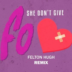Duki - She Don't Give A Fo (Felton Hugh Remix)