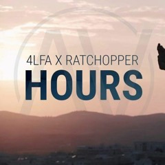4LFA X RATCHOPPER - HOURS