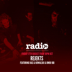 Rejekt Radio with Kas & Kowalski & Omid 16b