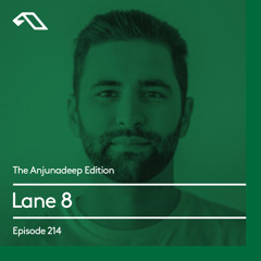 The Anjunadeep Edition 214 with Lane 8