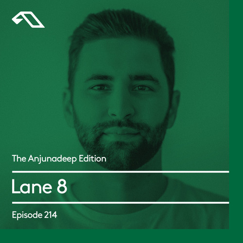 Stream The Anjunadeep Edition 214 with Lane 8 by Anjunadeep | Listen online  for free on SoundCloud