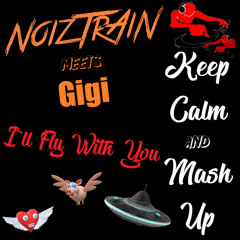 NoizTrAiN meets Gigi - I´ll Fly With You