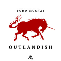 Outlandish - Todd McCray
