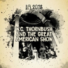 W.C. Thornbush & The Great American Show at LIB 2018