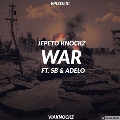 WAR (FT. SB, ADELO) [Prod. Josh Petruccio]
