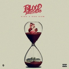 Kidd X Don Nice - Blood Brothers