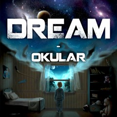 Okular - Dream (Original Mix) *FREE Download*
