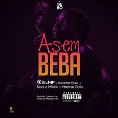Asem Beba [ feat. Quamina MP x Kwame Yesu x Boorle Minick x Mantse Chills ]