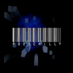 p s 2 n c h i l l?