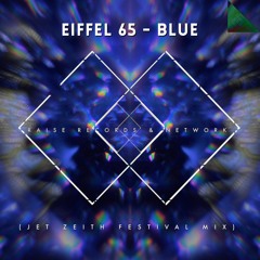 Eiffel 65 - Blue (Jet Zeith Festival Mix)
