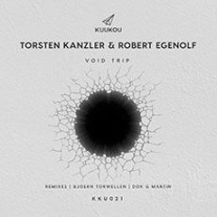 Premiere | Torsten Kanzler & Robert Egenolf - Void Trip (Kuukou)
