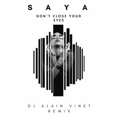 SAYA- Don't Close Your Eyes (Alain Vinet Remix)