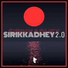 Sirikkadhey 2.0 | #5678life | @PritoItiacandy