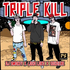 DJ Smokey, Loud Lord & Soudiere - "Triple Kill"
