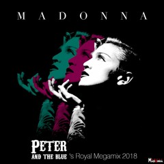 Madonna - Peter And The Blue's Royal Megamix 2018