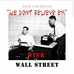 ''We Don't Believe'Em'' Sms Wink Ft WallStreet