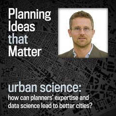 Episode 11 - Planning Ideas that Matter: Urban Science : Carlo Ratti