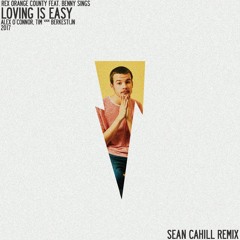 rex orange county - loving is easy (sean cahill flip)