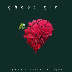 Cymba & Victoria Rojas - Ghost Girl