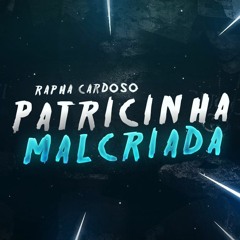 Rapha Cardoso - Patricinha Malcriada(JoaoGabriel)