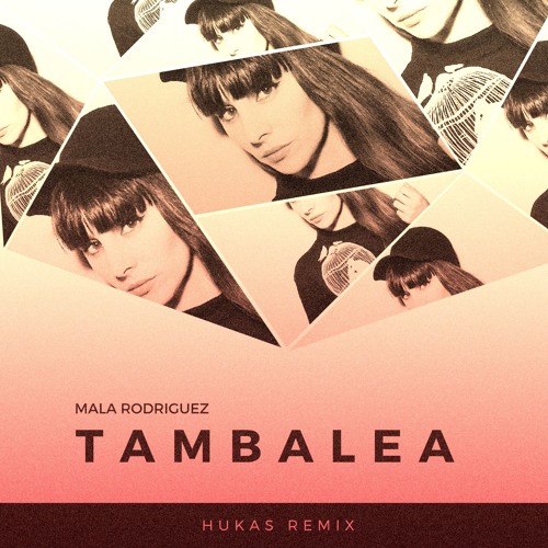 Mala Rodriguez - Tambalea (HUKAS Remix)