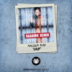 Malcolm Flex! - Drip (RAAKMO Remix)