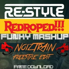 Re Style - Drop That Funky Mashup  2nd Chapter(NoizTrAiN Redroped)