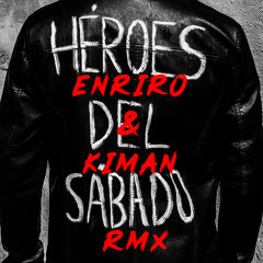 Héroes Del Sábado (Enriro & Kiman Remix)