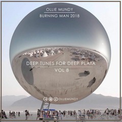 Burning Man 2018 - Deep Tunes for Deep Playa (Vol 8)