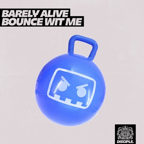 Barely Alive - Bounce Wit Me