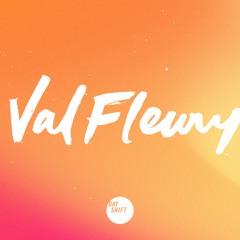 Val Fleury for Day Shift (Quart de Jour Mix)