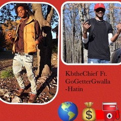 KBtheChief ft.(GoGetterGwalla)