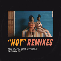 Full Crate & The Partysquad - HOT (feat. Nick & Navi) [RUGGED Remix]