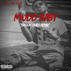 Mudd Baby (Shook Ones Remix)