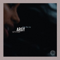 Argy Feat. Blue Jay - Let's Play (Butch Remix)