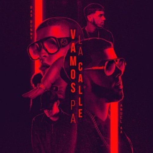 Bad Bunny Ft Anuel AA - Vamos Pa La Calle (Audio Oficial)