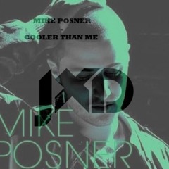 Mike Posner - Cooler Than Me (JXD Remix)