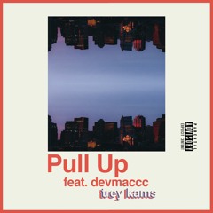 Pull Up (feat. Devmaccc)