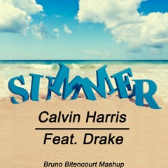Calvin Harris Feat. Drake - Summer (Bruno Bitencourt Mashup)