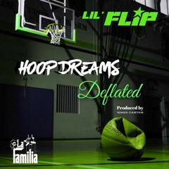 LIL'FLIP- Hoop Dreams Deflated