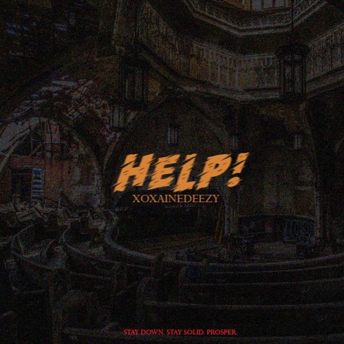 HELP (PROD. BY XOXAINEDEEZY)